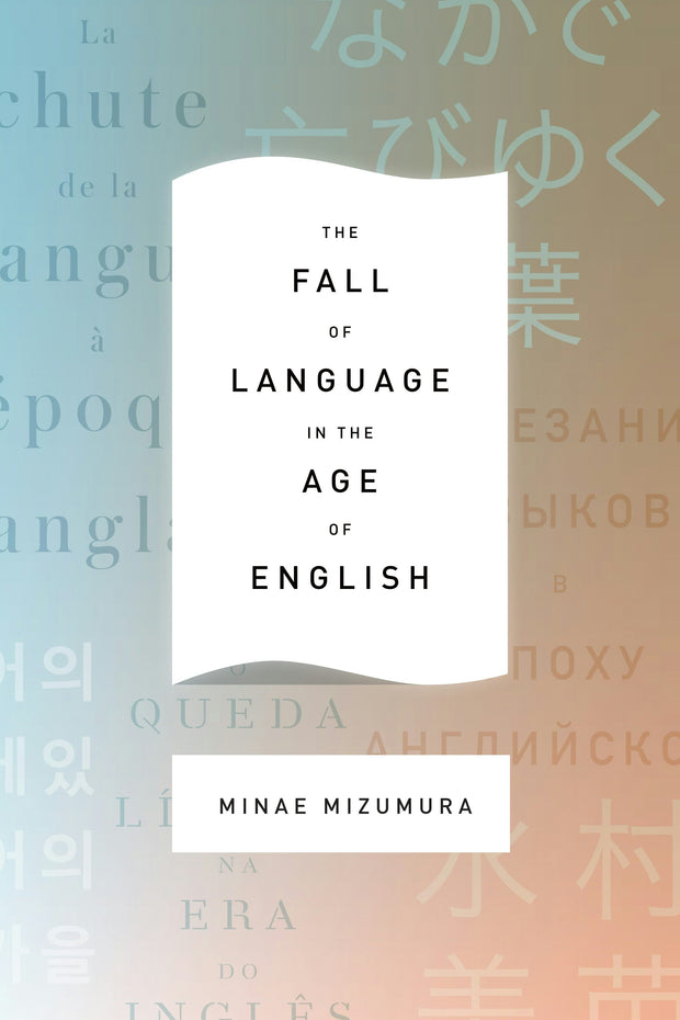 Cover image for The Fall of Language in the Age of English, isbn: 9780231163033
