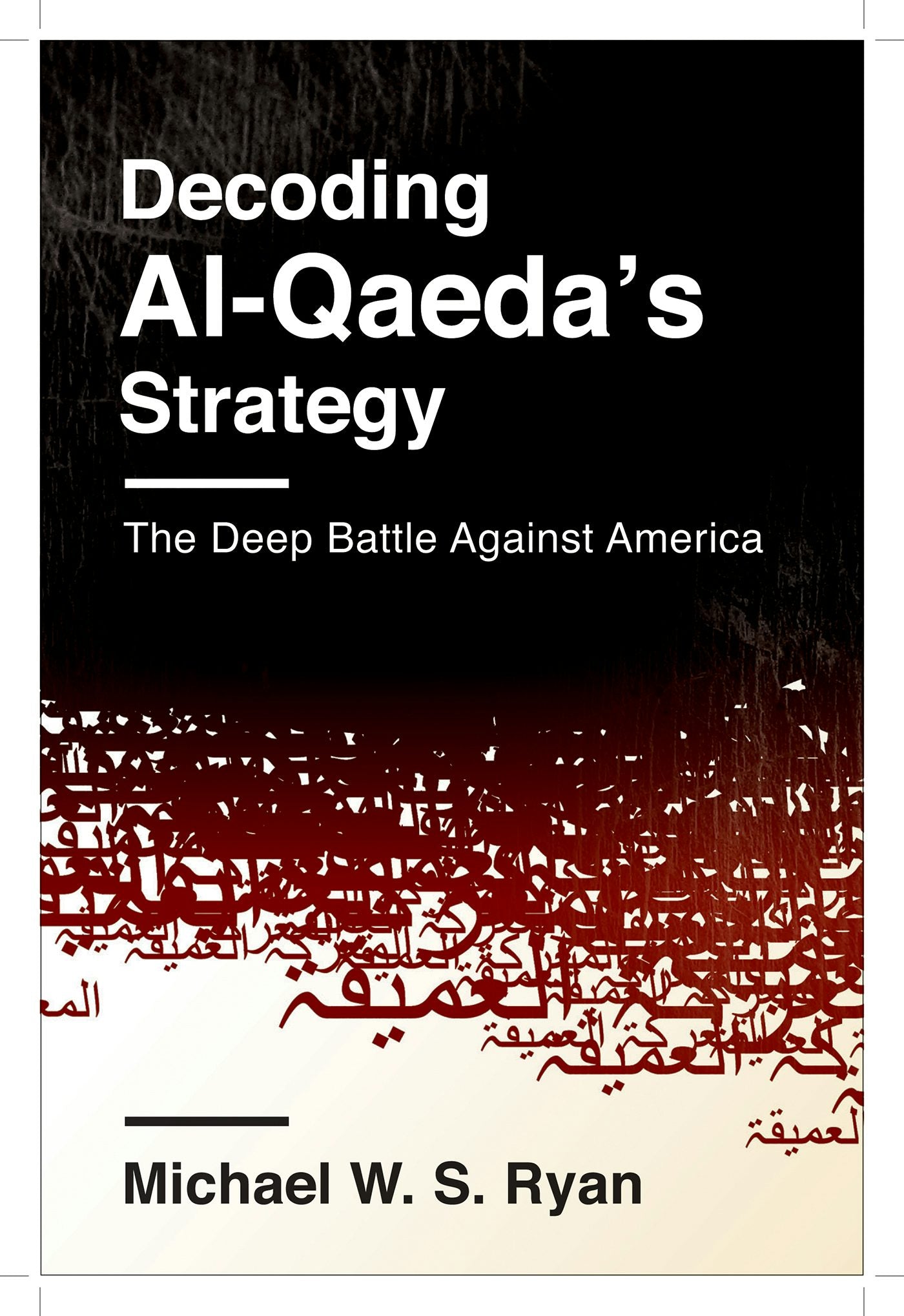 Book cover image for Decoding Al-Qaeda's Strategy ISBN: 9780231163859
