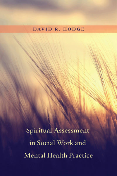 Cover image for Spiritual Assessment in Social Work and Mental Health Practice, isbn: 9780231163965