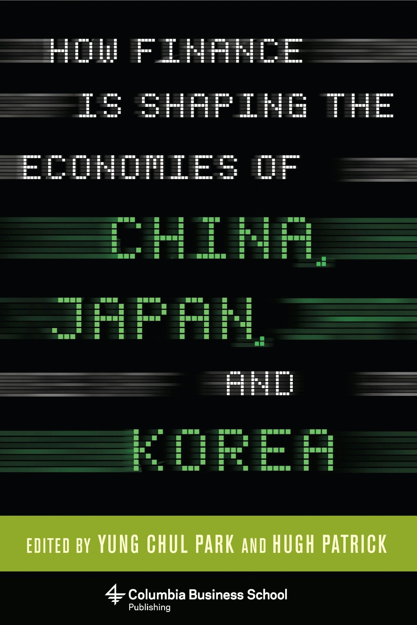 Book cover image for How Finance Is Shaping the Economies of China, Japan, and Korea ISBN: 9780231165266