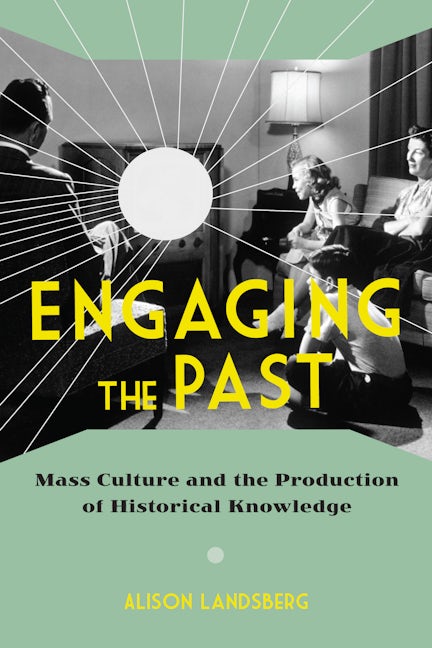 Book cover image for Engaging the Past ISBN: 9780231165747