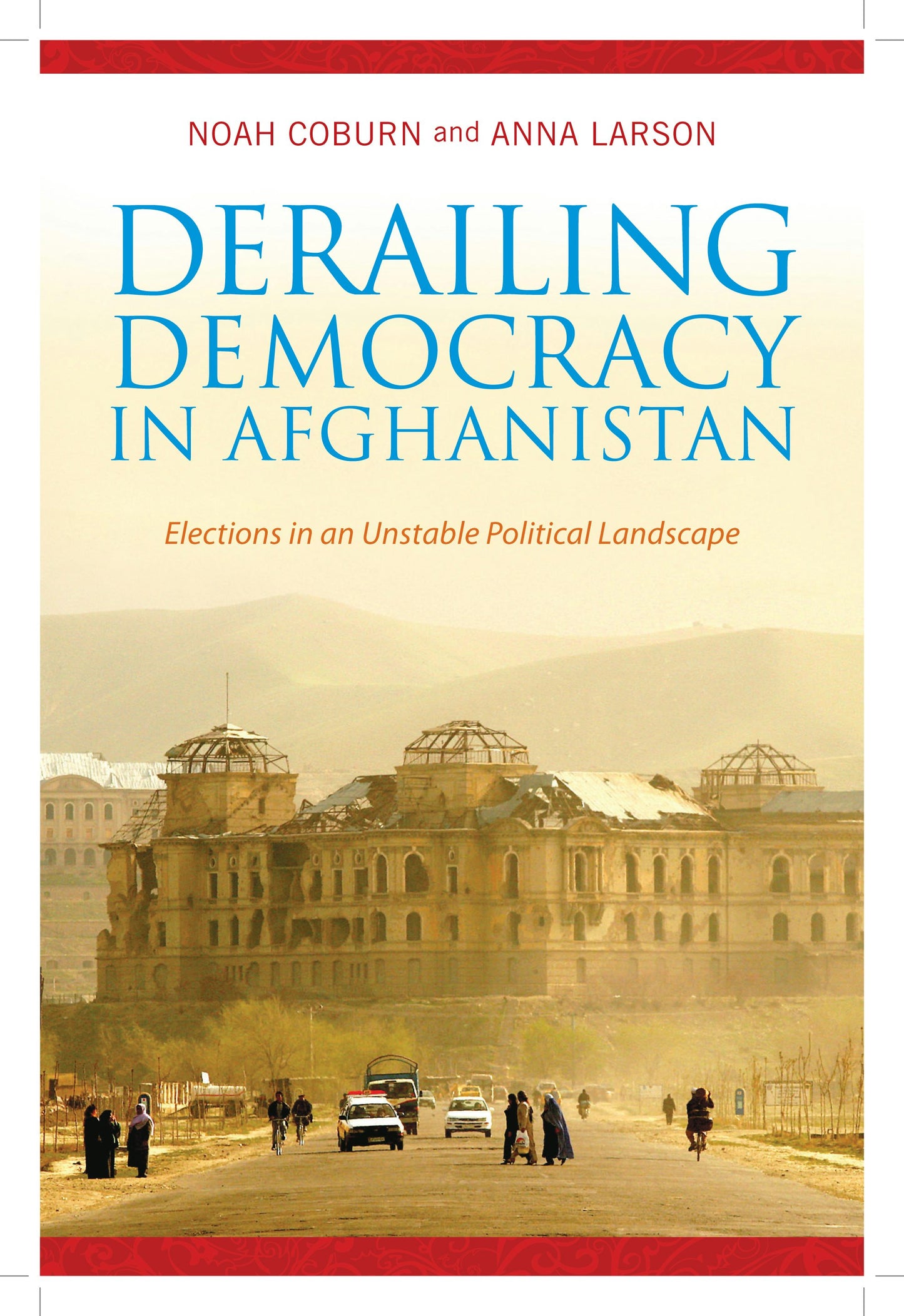 Book cover image for Derailing Democracy in Afghanistan ISBN: 9780231166201