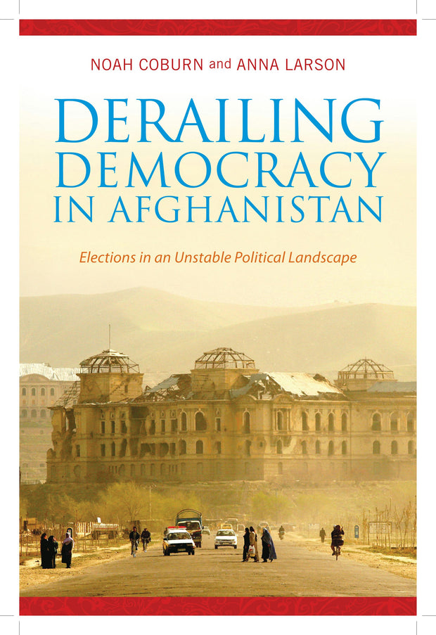 Cover image for Derailing Democracy in Afghanistan, isbn: 9780231166201