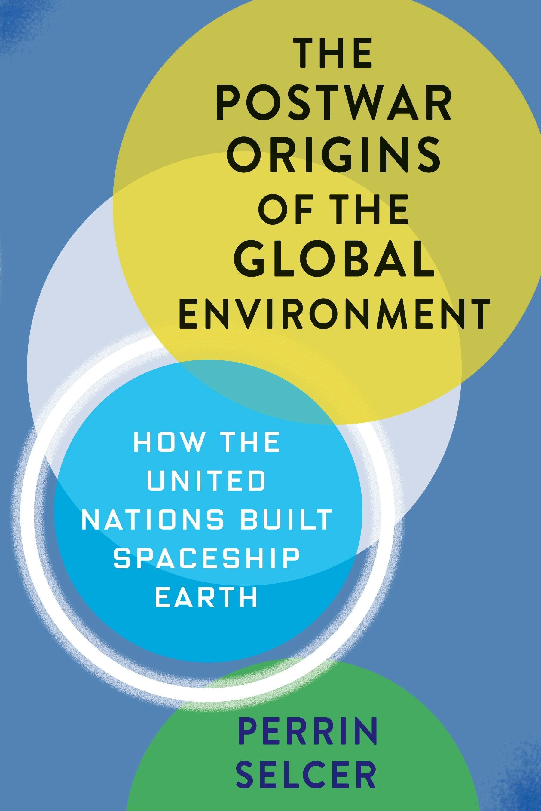 The Postwar Origins of the Global Environment