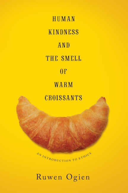 Cover image for Human Kindness and the Smell of Warm Croissants ISBN 9780231169226