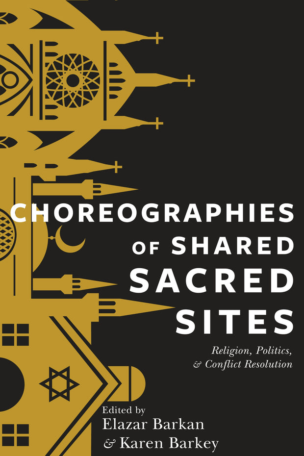 Cover image for Choreographies of Shared Sacred Sites, isbn: 9780231169950