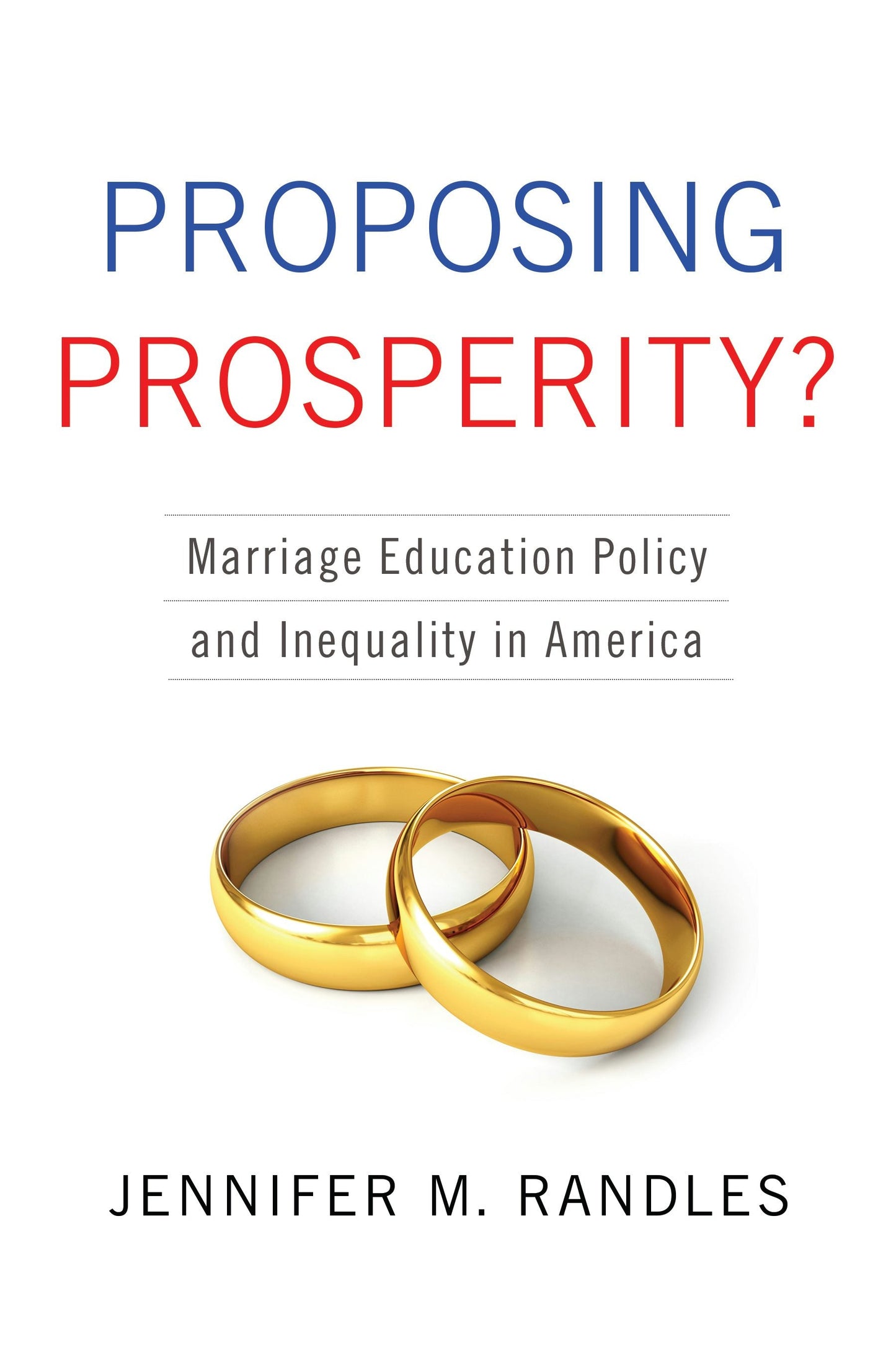 Book cover image for Proposing Prosperity? ISBN: 9780231170307