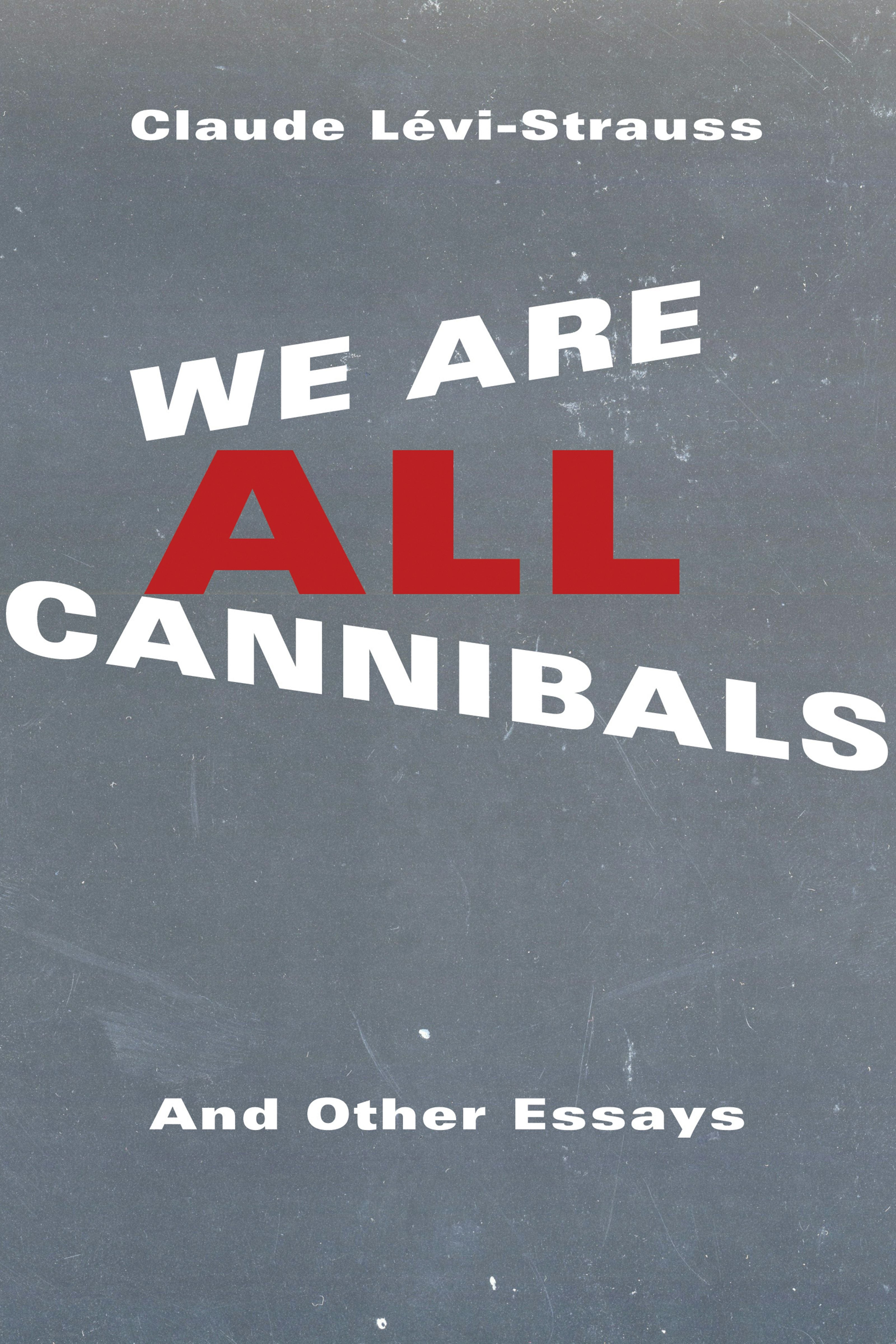 Book cover image for We Are All Cannibals ISBN: 9780231170697