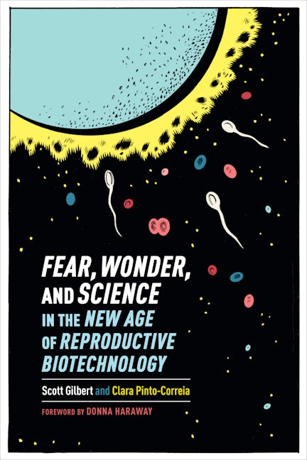 Book cover image for Fear, Wonder, and Science in the New Age of Reproductive Biotechnology ISBN: 9780231170949