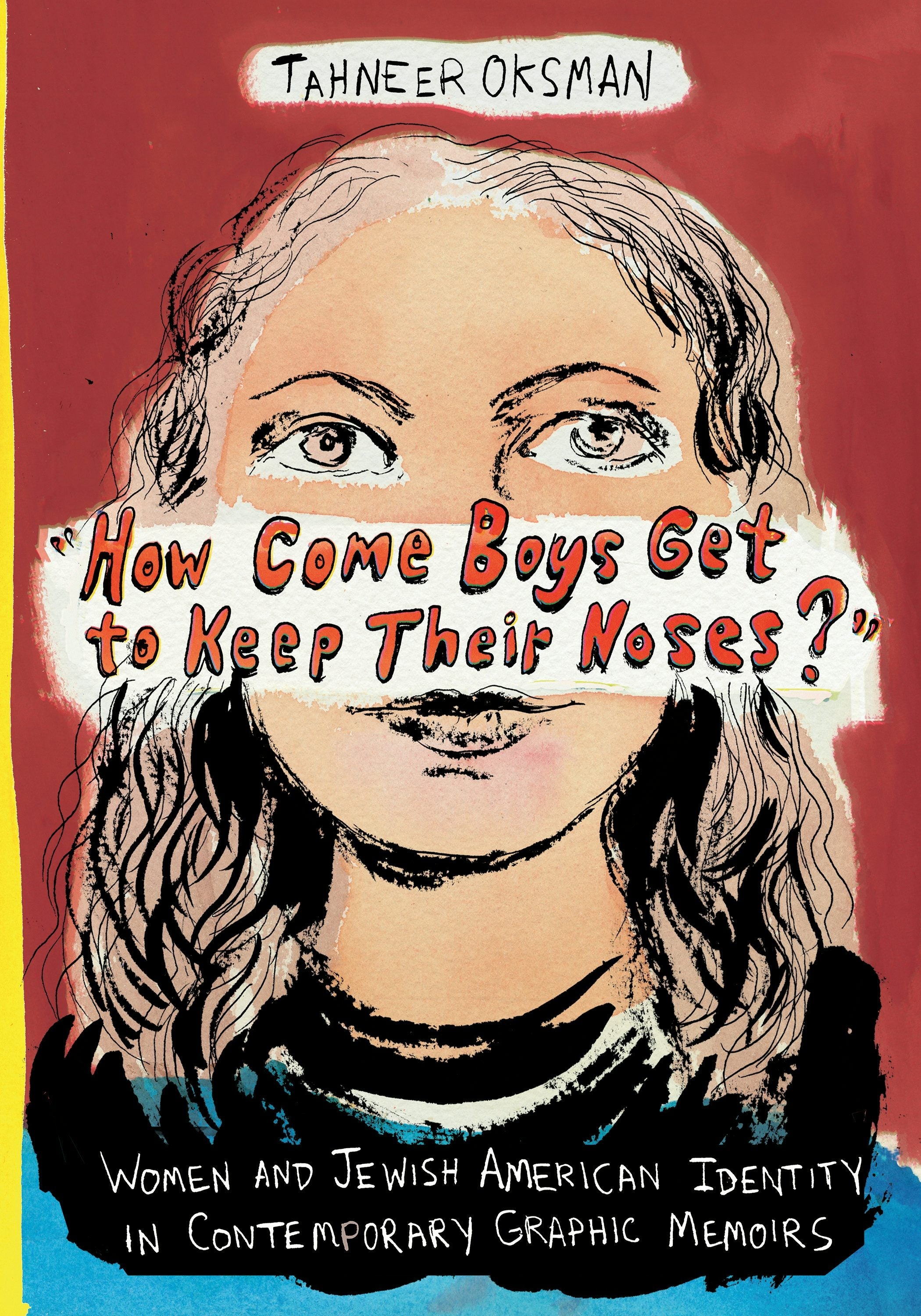 Book cover image for "How Come Boys Get to Keep Their Noses?" ISBN: 9780231172752
