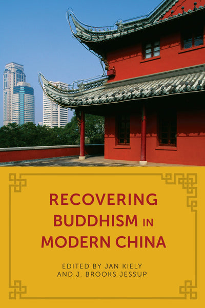 Cover image for Recovering Buddhism in Modern China, isbn: 9780231172769