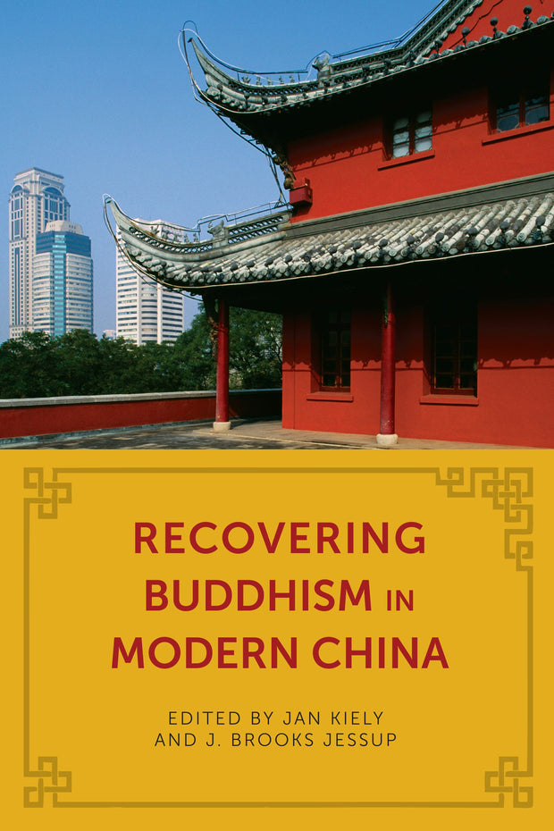 Cover image for Recovering Buddhism in Modern China, isbn: 9780231172769