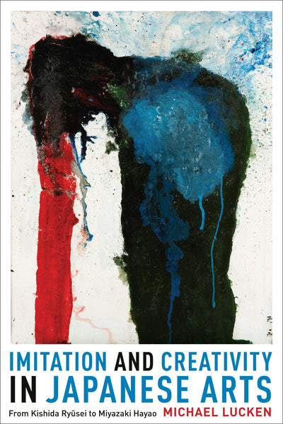 Cover image for Imitation and Creativity in Japanese Arts, isbn: 9780231172929