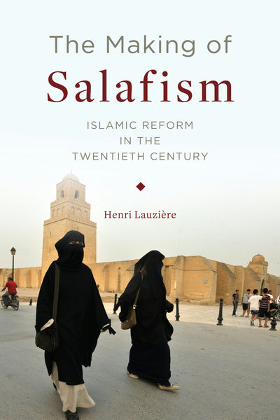Cover image for The Making of Salafism, isbn: 9780231175500