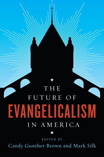 Cover image for The Future of Evangelicalism in America, isbn: 9780231176118
