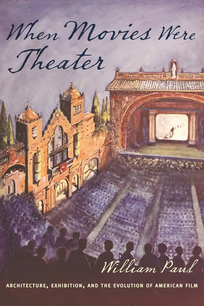 Cover image for When Movies Were Theater, isbn: 9780231176576