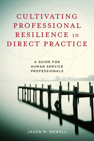 Cover image for Cultivating Professional Resilience in Direct Practice, isbn: 9780231176590