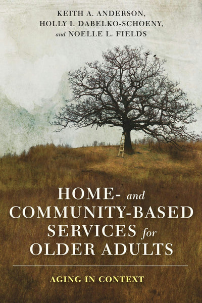 Cover image for Home- and Community-Based Services for Older Adults, isbn: 9780231177696