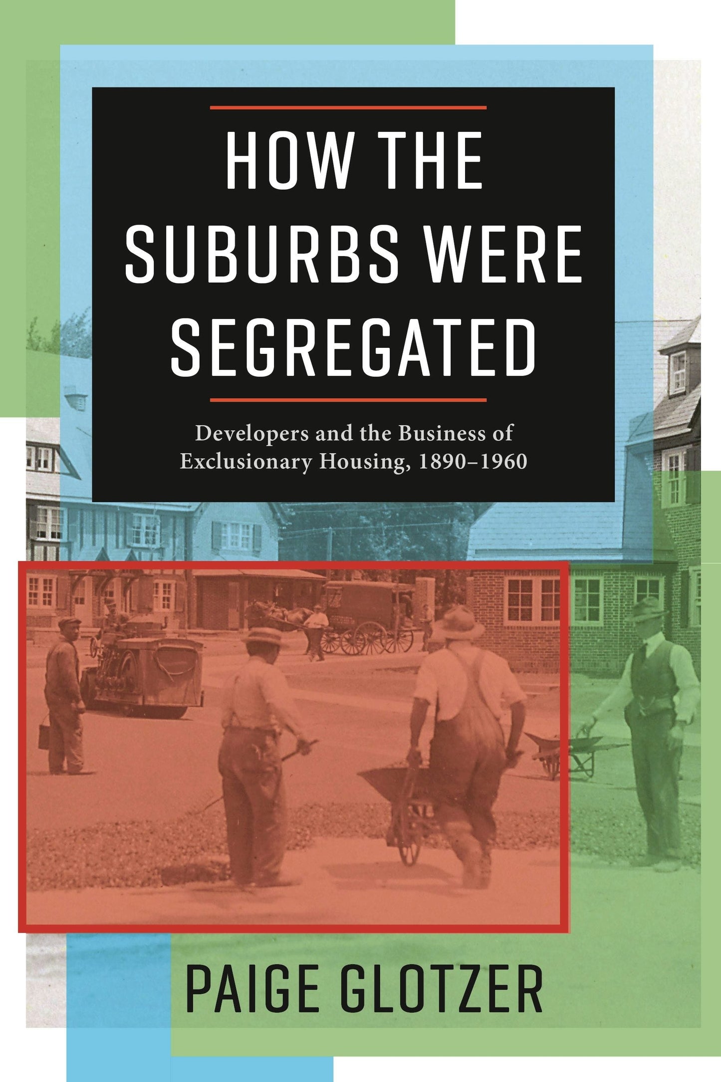 Book cover image for How the Suburbs Were Segregated ISBN: 9780231179997