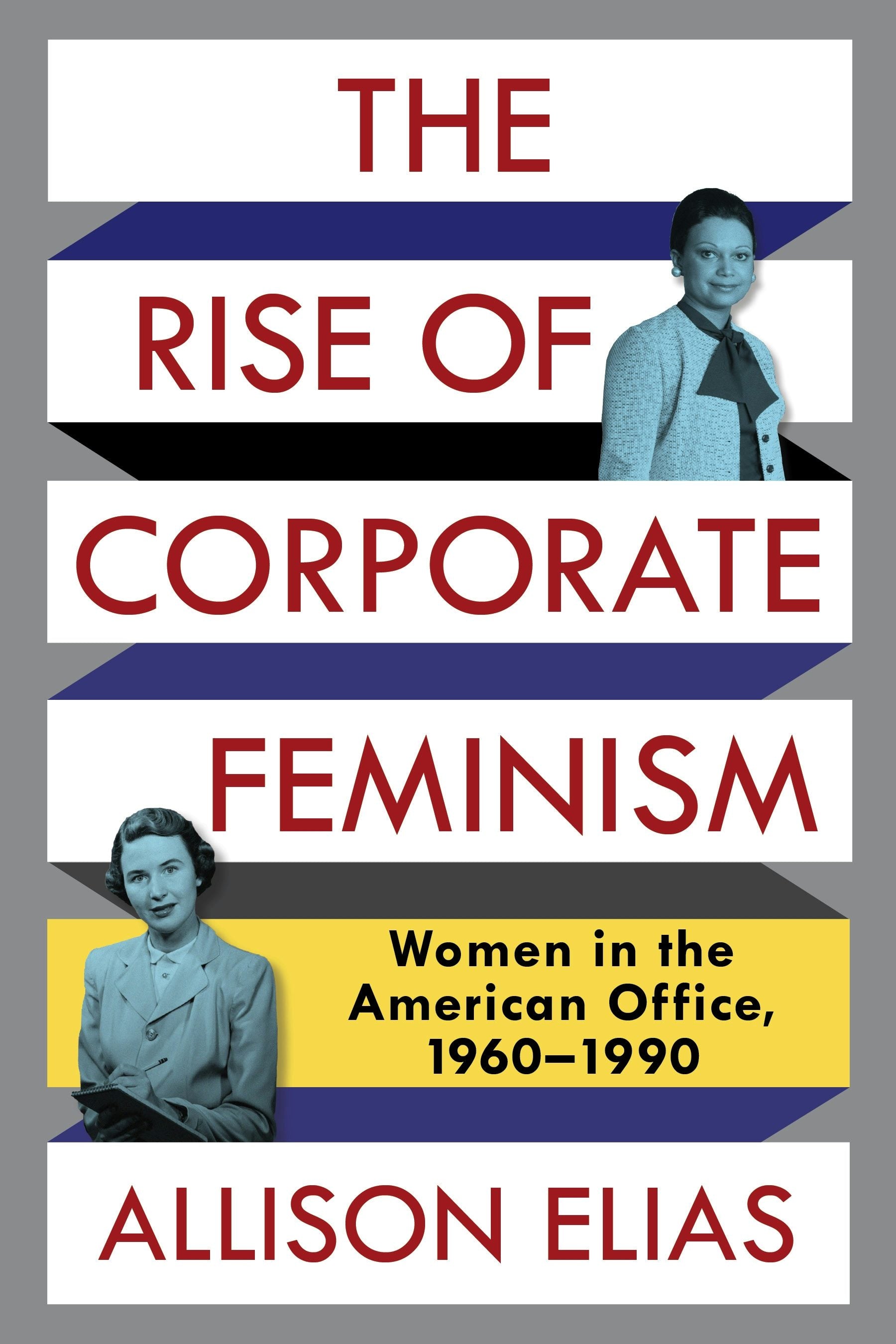 Book cover image for The Rise of Corporate Feminism ISBN: 9780231180757