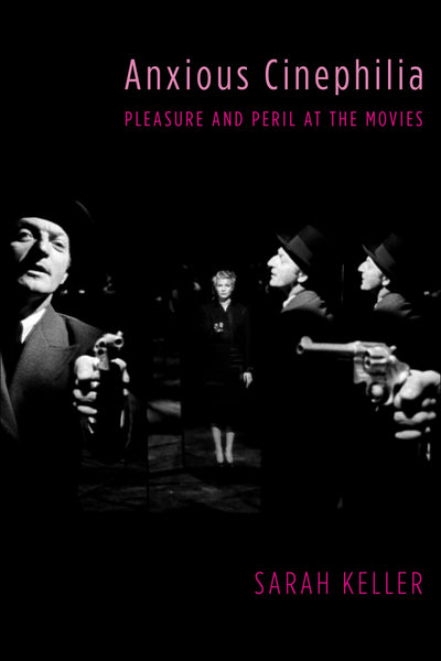 Cover image for Anxious Cinephilia, isbn: 9780231180863