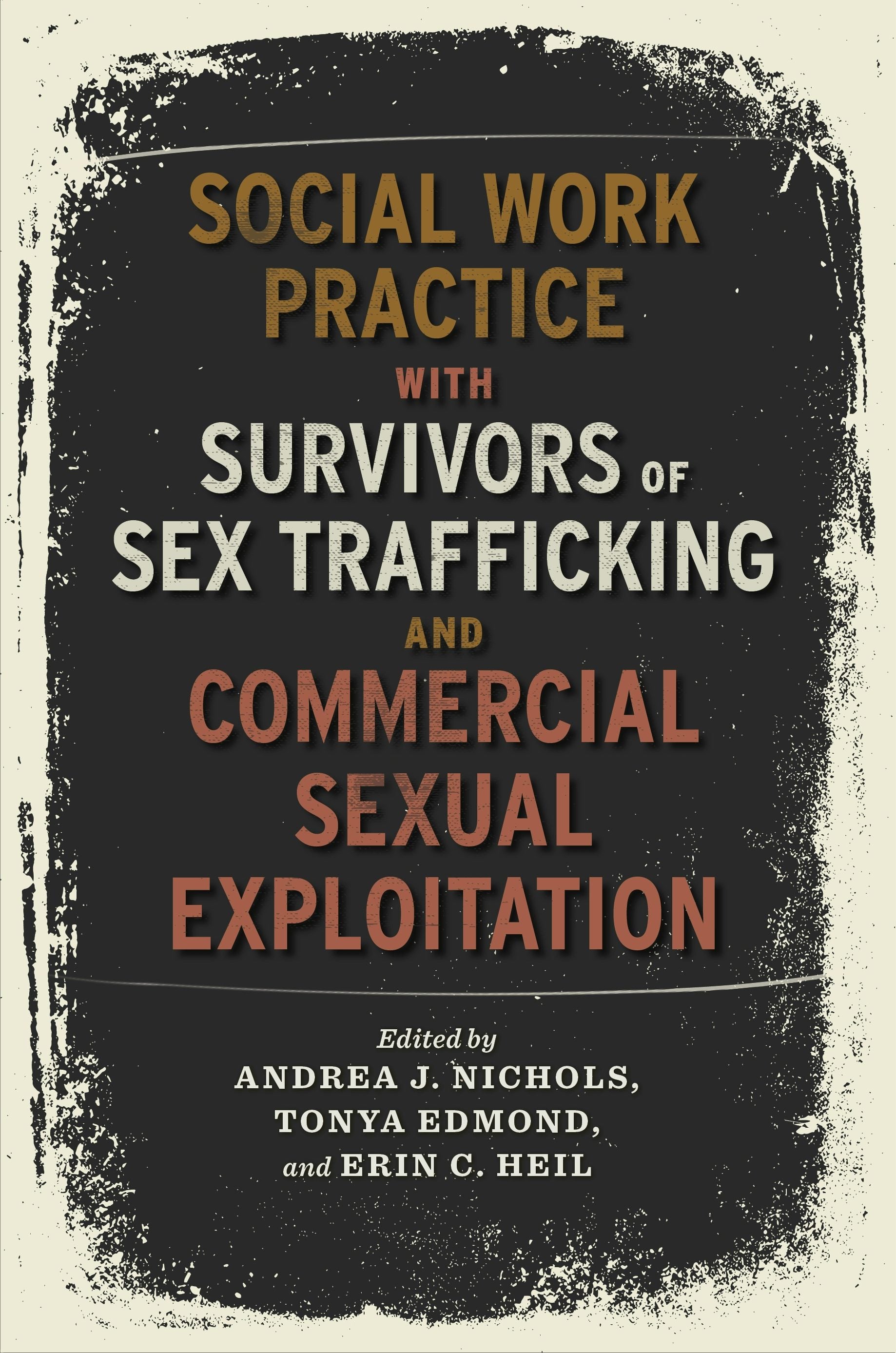 Book cover image for Social Work Practice with Survivors of Sex Trafficking and Commercial Sexual Exploitation ISBN: 9780231180924