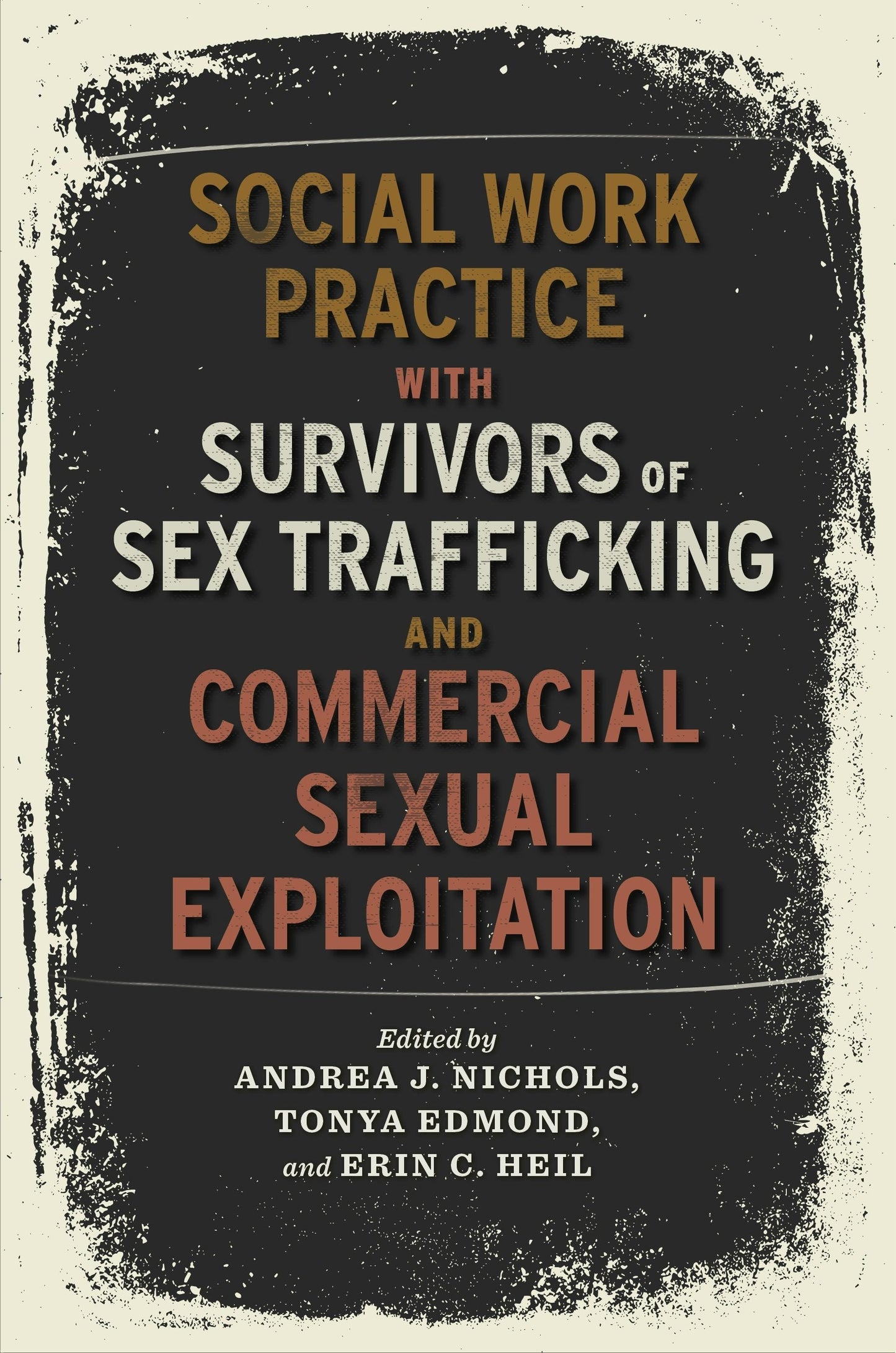 Book cover image for Social Work Practice with Survivors of Sex Trafficking and Commercial Sexual Exploitation ISBN: 9780231180931
