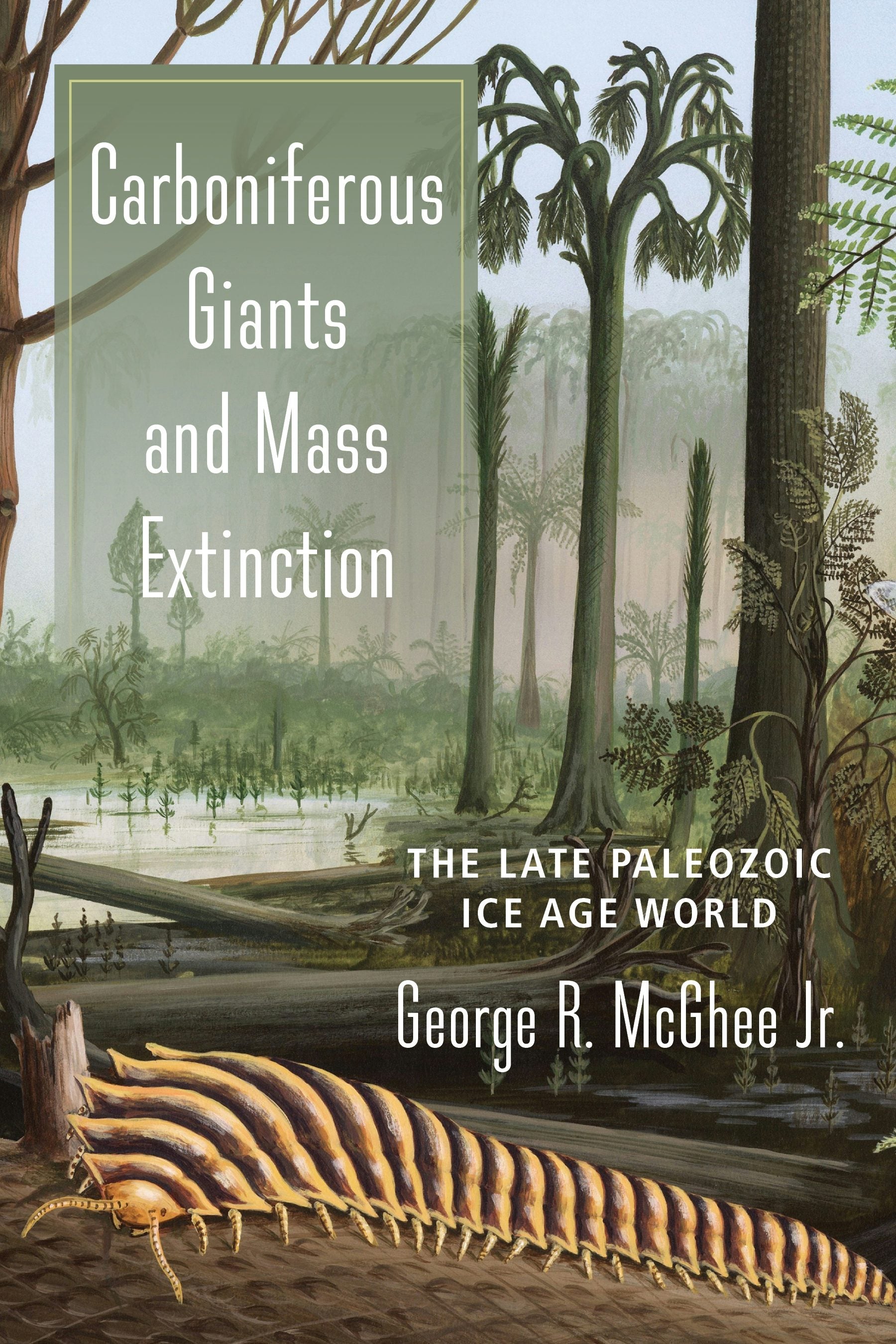 Book cover image for Carboniferous Giants and Mass Extinction ISBN: 9780231180962