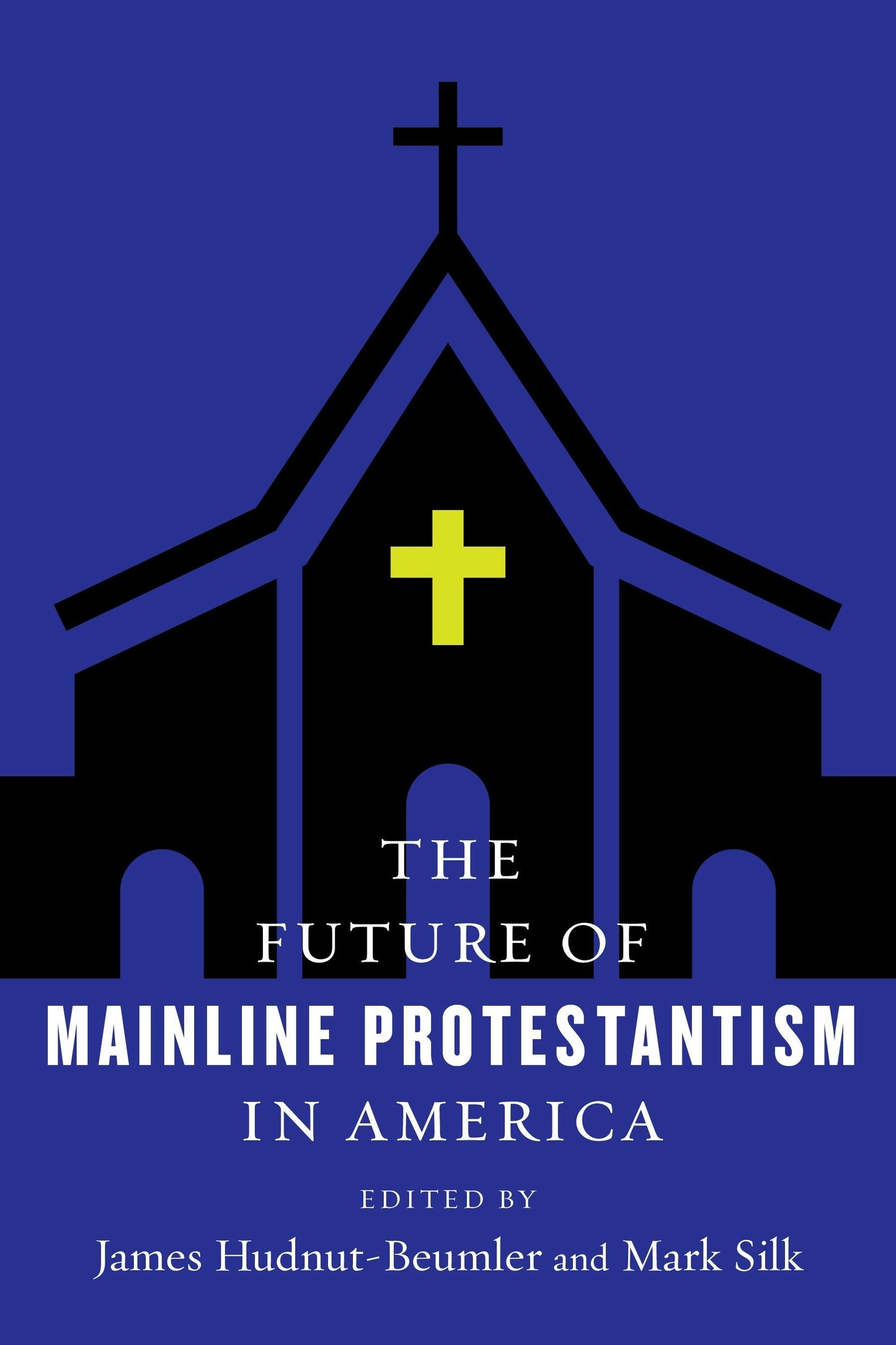 Book cover image for The Future of Mainline Protestantism in America ISBN: 9780231183604