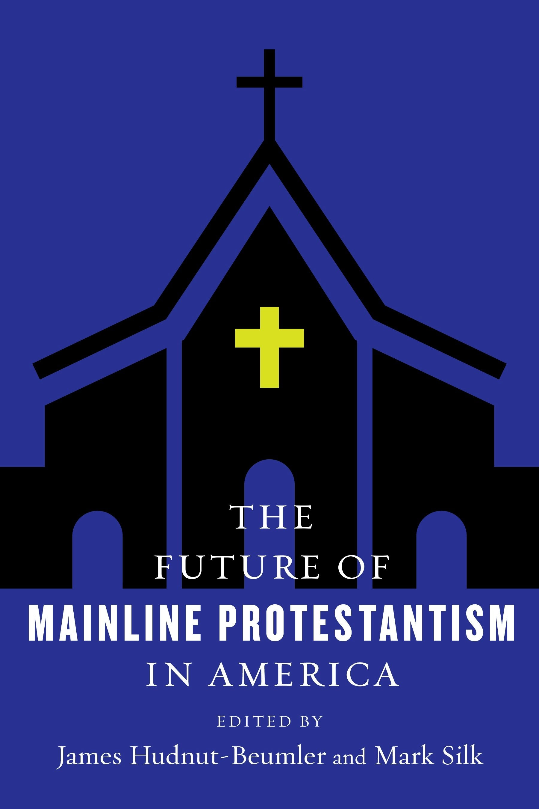 Book cover image for The Future of Mainline Protestantism in America ISBN: 9780231183604