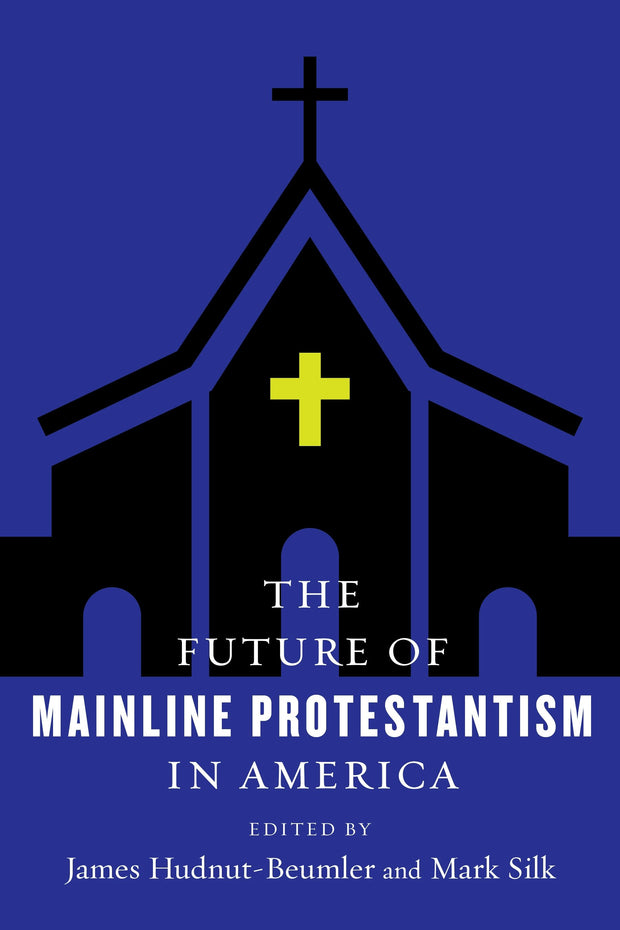 Cover image for The Future of Mainline Protestantism in America, isbn: 9780231183611