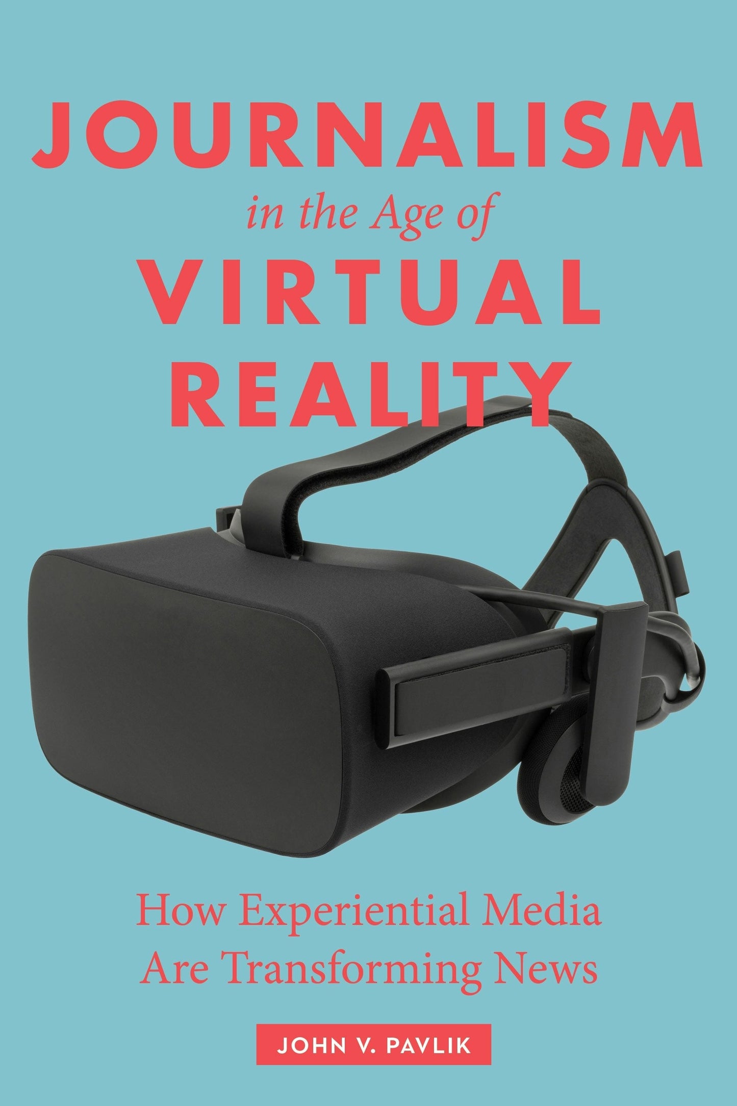 Book cover image for Journalism in the Age of Virtual Reality ISBN: 9780231184496