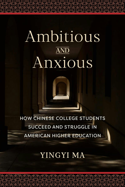 Cover image for Ambitious and Anxious, isbn: 9780231184588