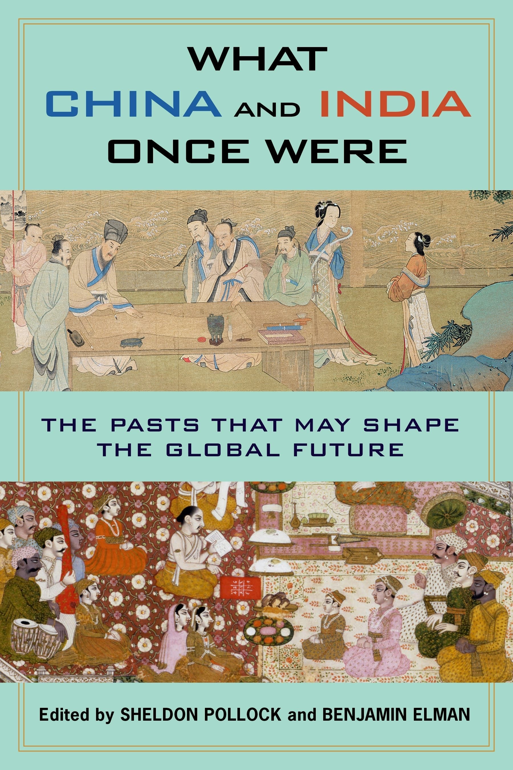 Book cover image for What China and India Once Were ISBN: 9780231184700
