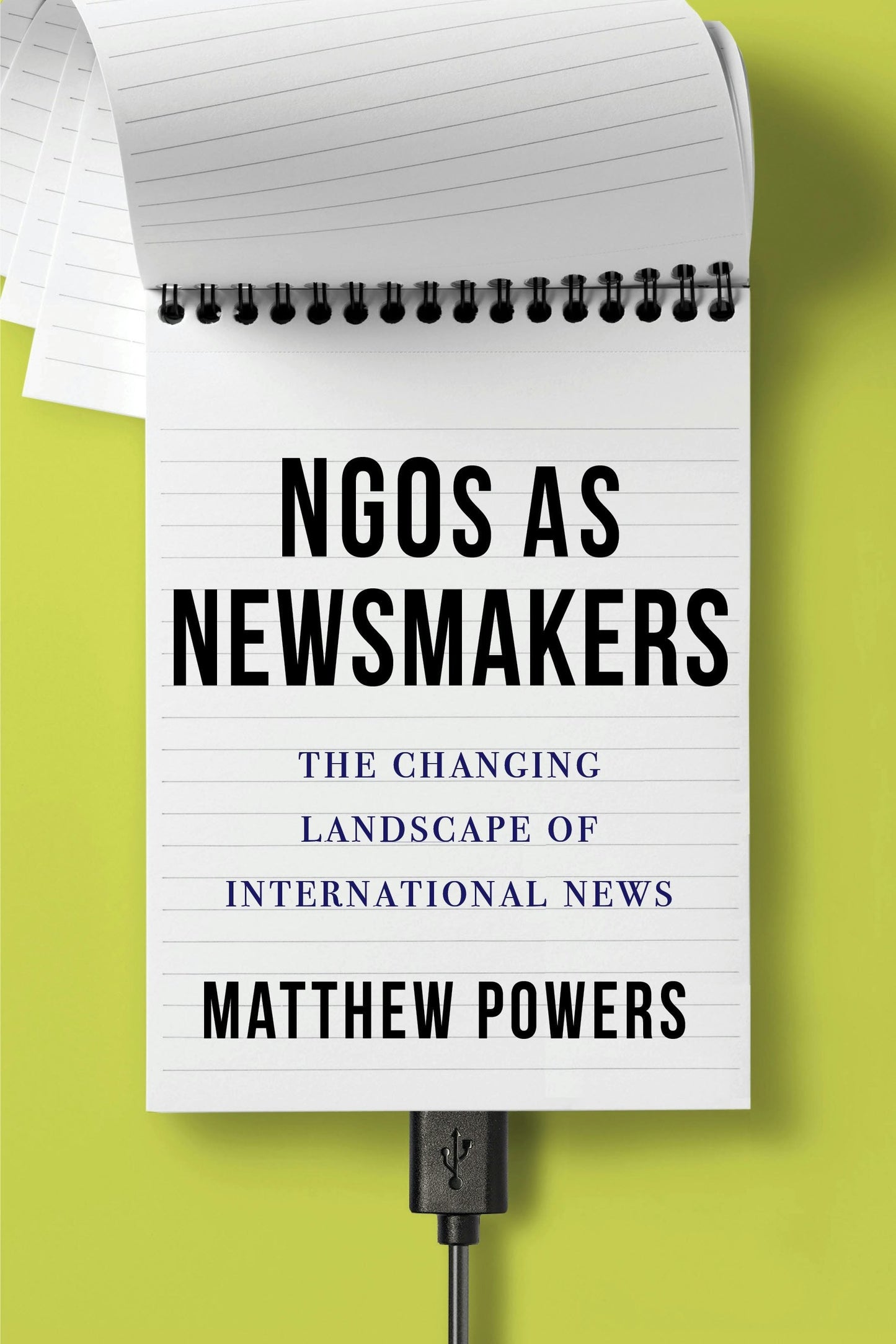 Book cover image for NGOs as Newsmakers ISBN: 9780231184922