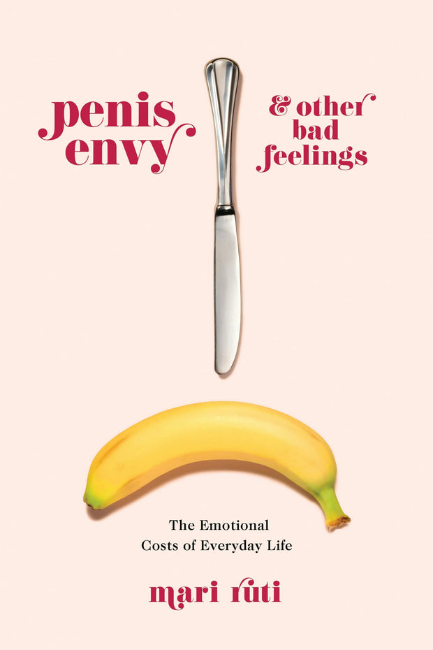Cover image for Penis Envy and Other Bad Feelings, isbn: 9780231186698