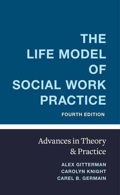 Cover image for The Life Model of Social Work Practice, isbn: 9780231187480