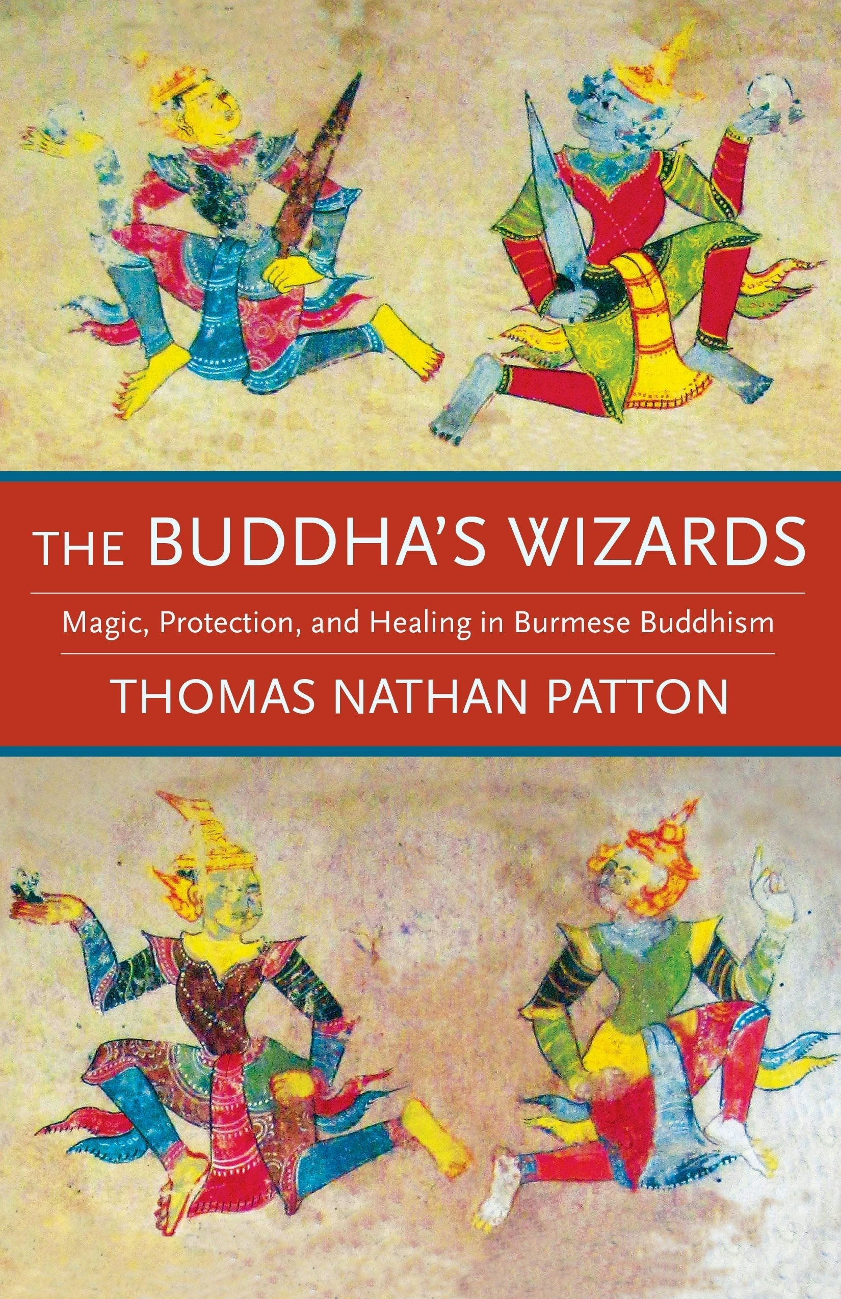 Book cover image for The Buddha's Wizards ISBN: 9780231187602