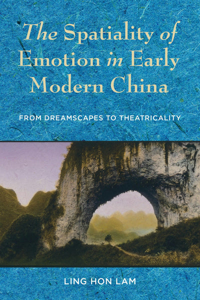 Cover image for The Spatiality of Emotion in Early Modern China, isbn: 9780231187947
