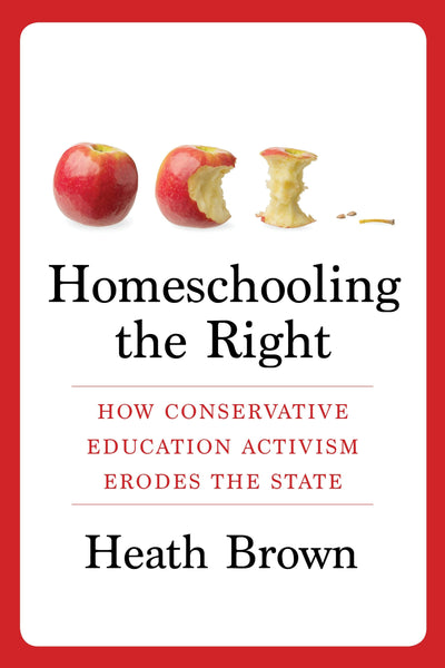 Cover image for Homeschooling the Right, isbn: 9780231188814