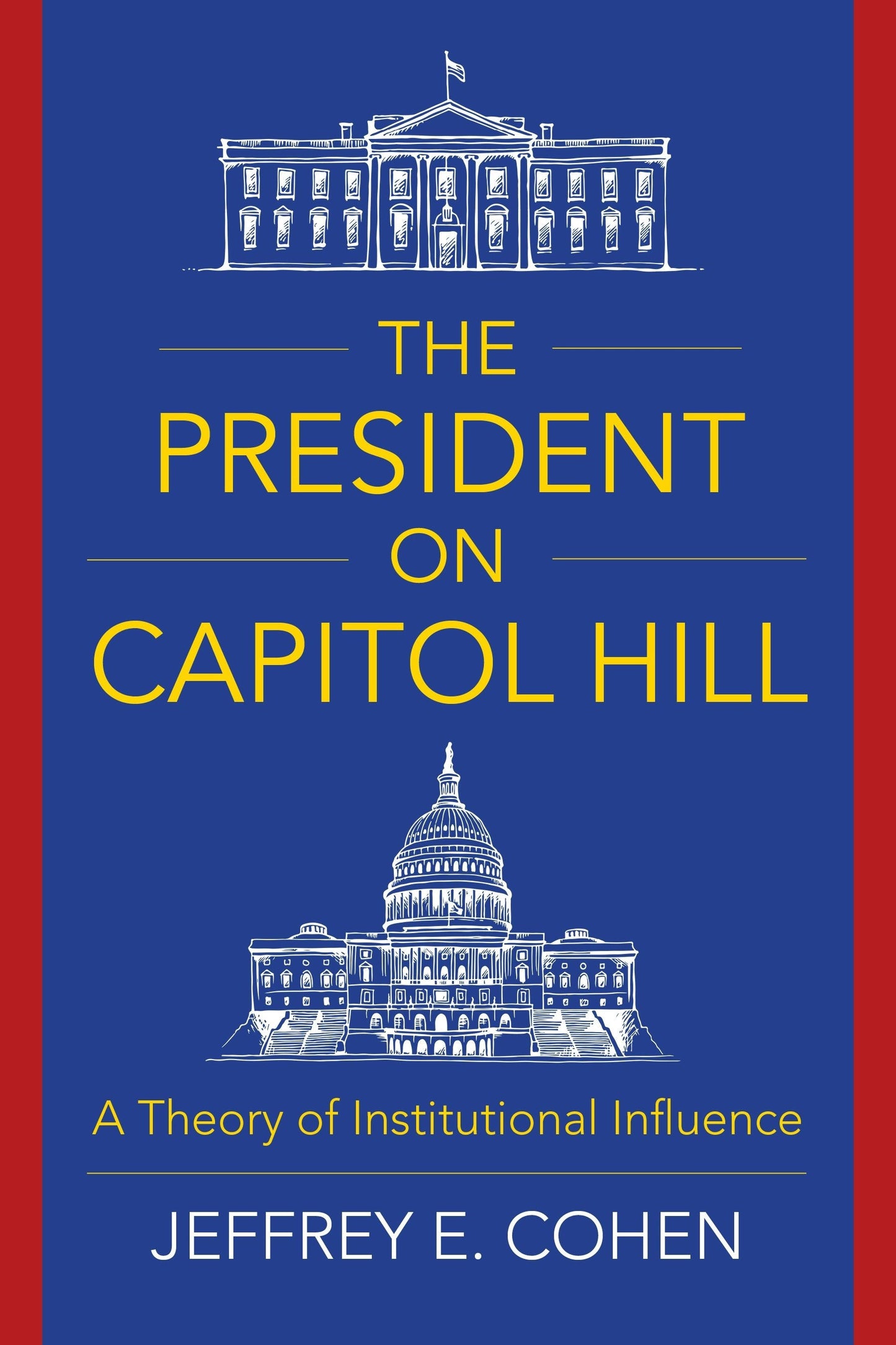 Book cover image for The President on Capitol Hill ISBN: 9780231189149