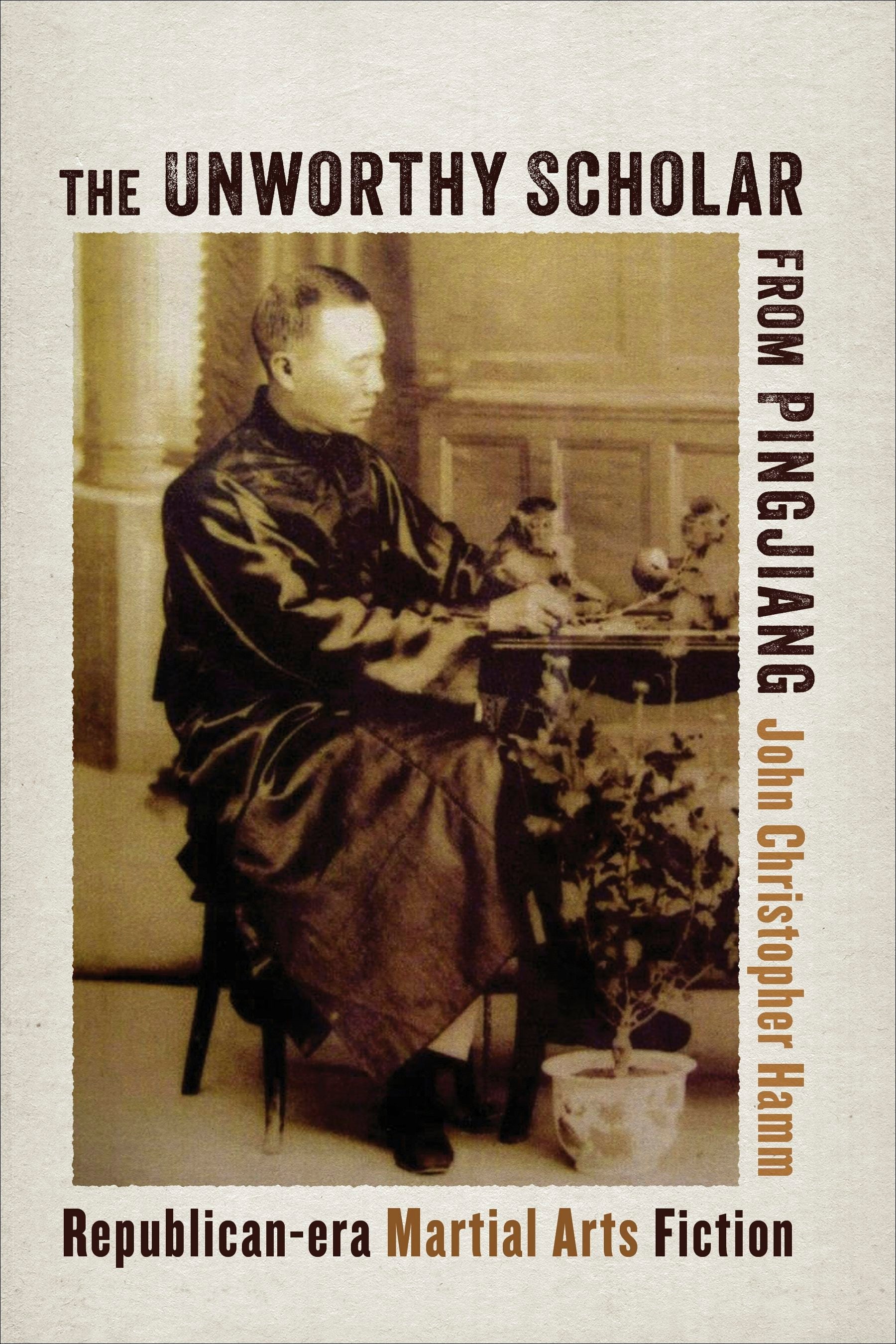 Book cover image for The Unworthy Scholar from Pingjiang ISBN: 9780231190565