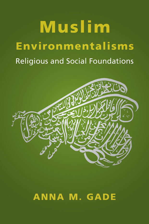 Cover image for Muslim Environmentalisms, isbn: 9780231191043
