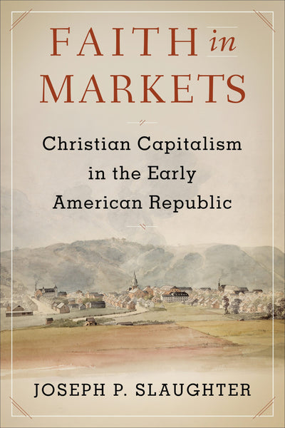 Cover image for Faith in Markets, isbn: 9780231191104