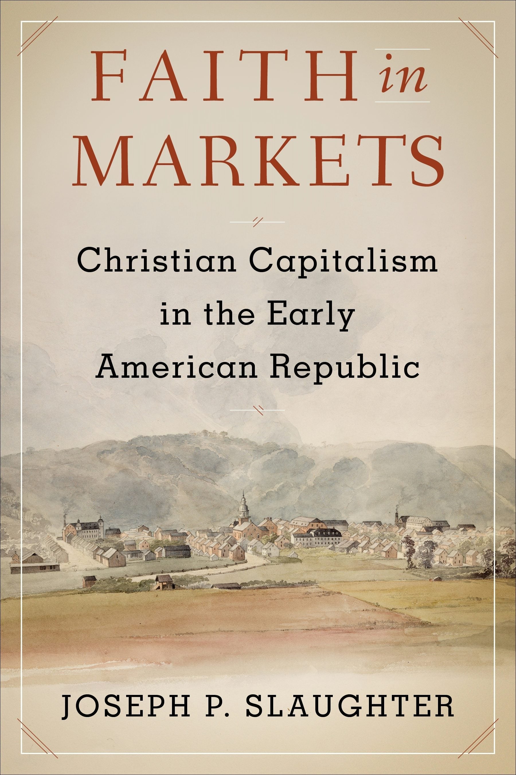 Book cover image for Faith in Markets ISBN: 9780231191111