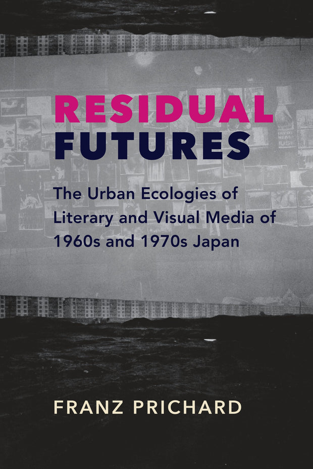 Cover image for Residual Futures, isbn: 9780231191319