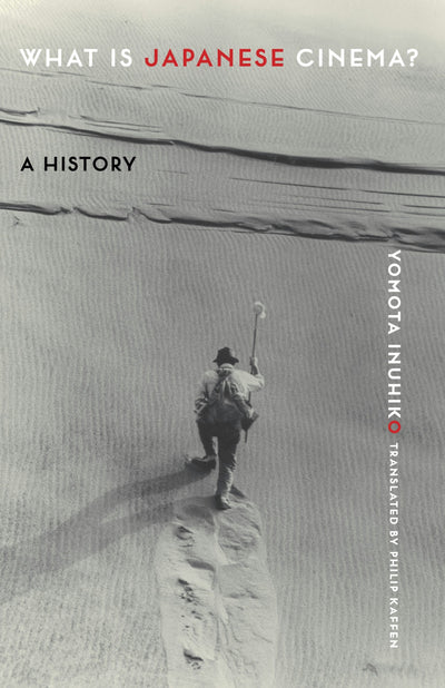 Cover image for What Is Japanese Cinema?, isbn: 9780231191623