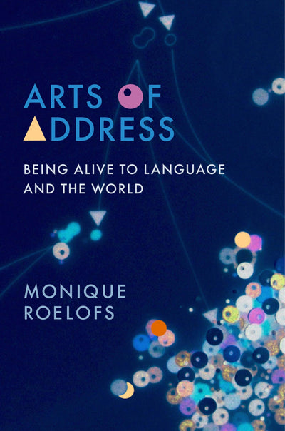 Cover image for Arts of Address, isbn: 9780231194372