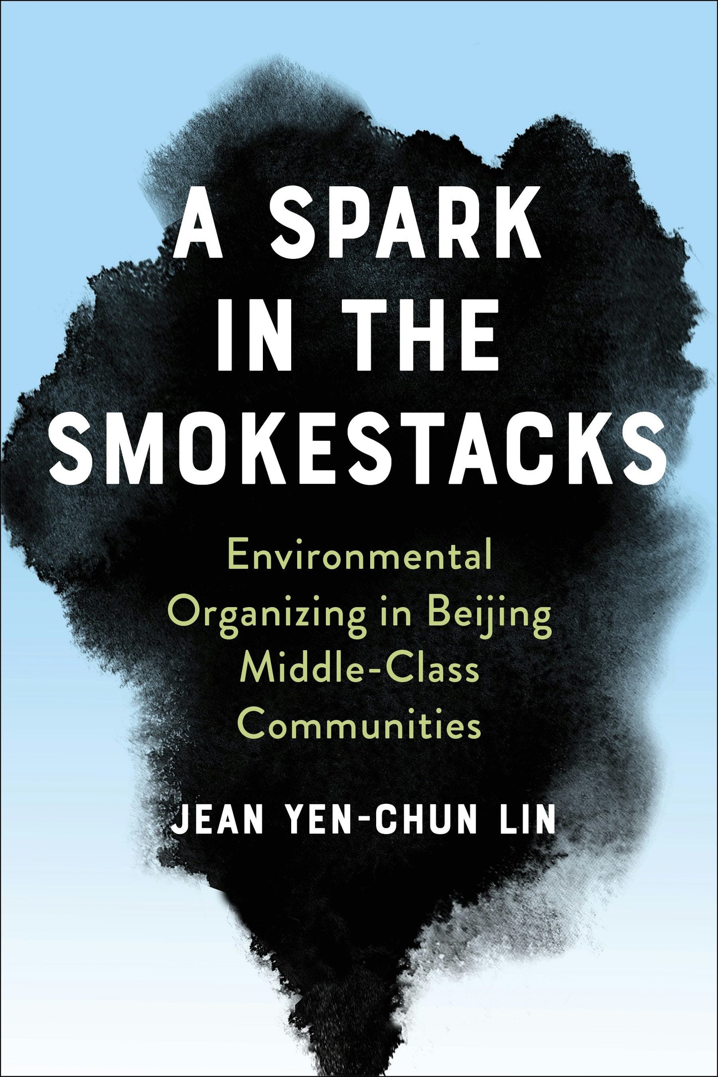 Book cover image for A Spark in the Smokestacks ISBN: 9780231194501