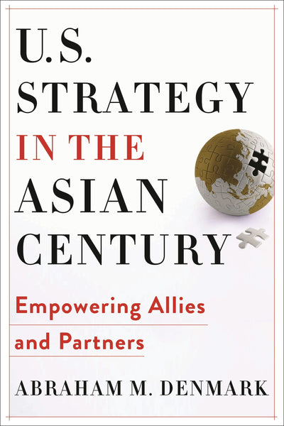 Cover image for U.S. Strategy in the Asian Century, isbn: 9780231197656